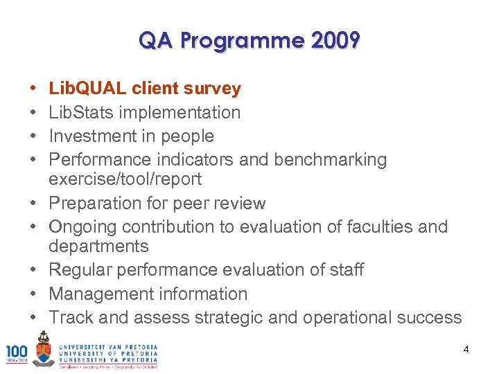 QA Programme 2009 • • • Lib. QUAL client survey Lib. Stats implementation Investment