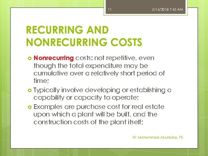 11 3/16/2018 7: 43 AM RECURRING AND NONRECURRING COSTS Nonrecurring costs: not repetitive, even