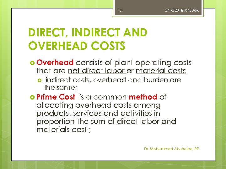 13 3/16/2018 7: 43 AM DIRECT, INDIRECT AND OVERHEAD COSTS Overhead consists of plant