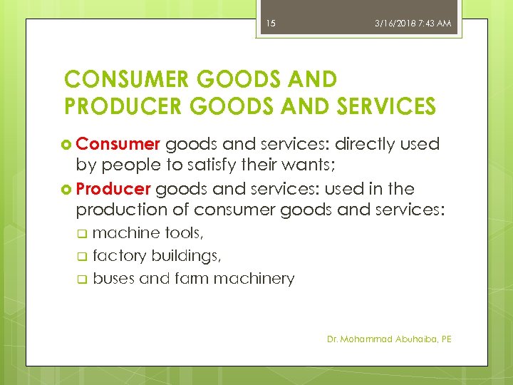 15 3/16/2018 7: 43 AM CONSUMER GOODS AND PRODUCER GOODS AND SERVICES Consumer goods