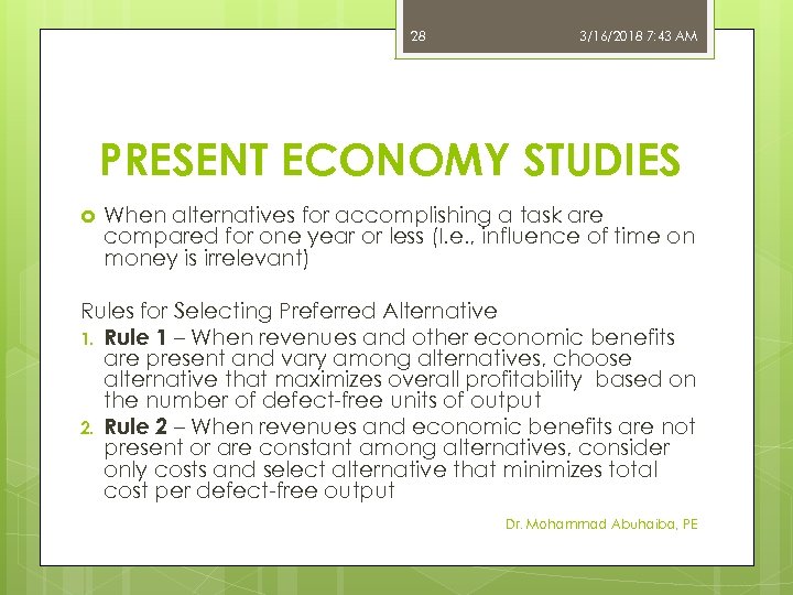 28 3/16/2018 7: 43 AM PRESENT ECONOMY STUDIES When alternatives for accomplishing a task