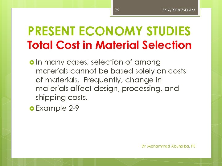 29 3/16/2018 7: 43 AM PRESENT ECONOMY STUDIES Total Cost in Material Selection In