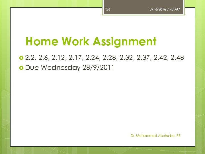 36 3/16/2018 7: 43 AM Home Work Assignment 2. 2, 2. 6, 2. 12,