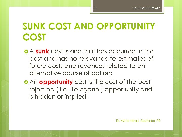 5 3/16/2018 7: 42 AM SUNK COST AND OPPORTUNITY COST sunk cost is one