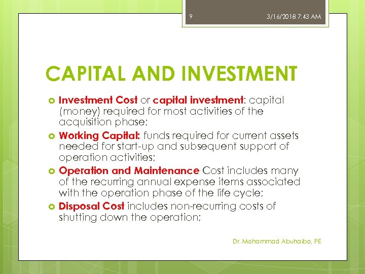 9 3/16/2018 7: 43 AM CAPITAL AND INVESTMENT Investment Cost or capital investment: capital