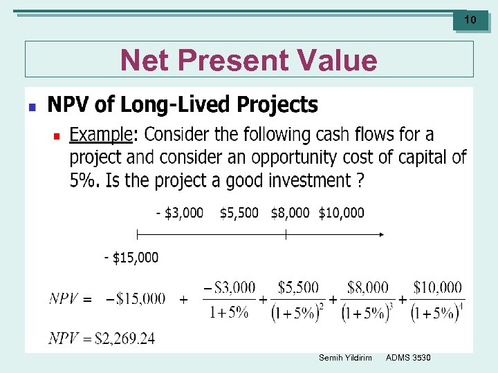 10 Net Present Value Semih Yildirim ADMS 3530 