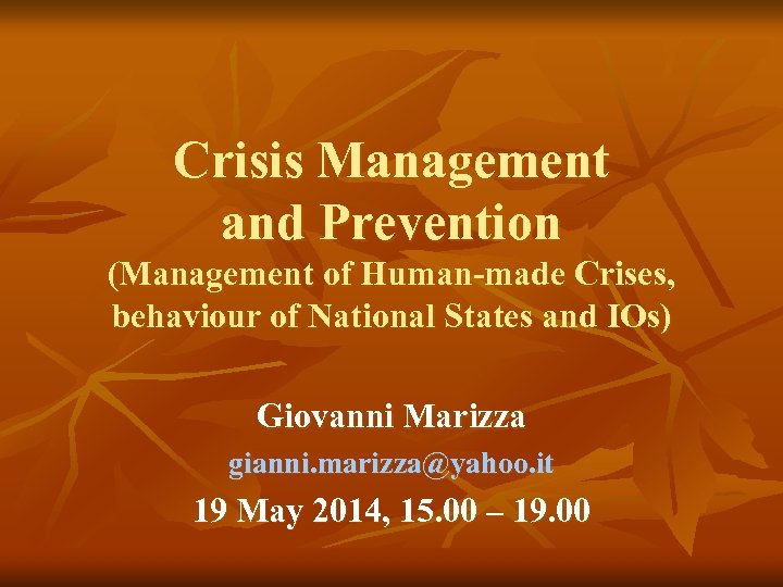 Crisis Management and Prevention (Management of Human-made Crises, behaviour of National States and IOs)