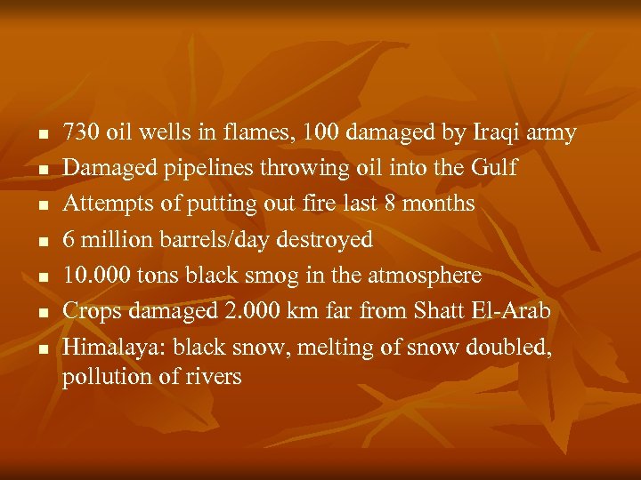 n n n n 730 oil wells in flames, 100 damaged by Iraqi army