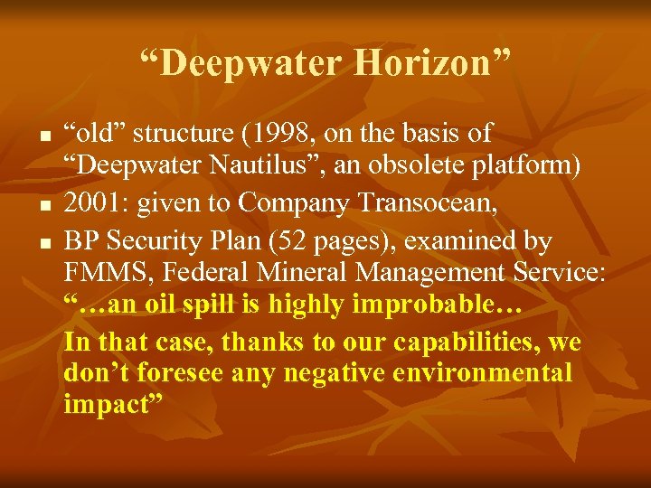 “Deepwater Horizon” n n n “old” structure (1998, on the basis of “Deepwater Nautilus”,
