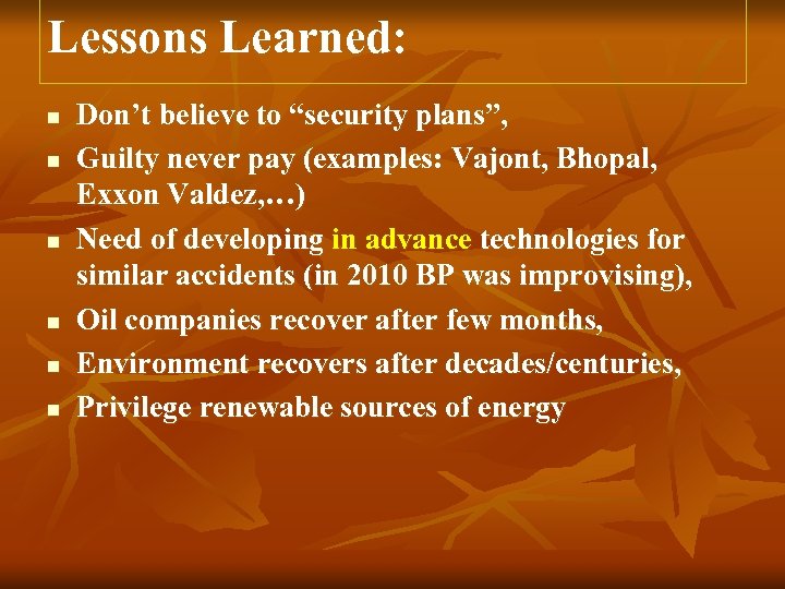 Lessons Learned: n n n Don’t believe to “security plans”, Guilty never pay (examples: