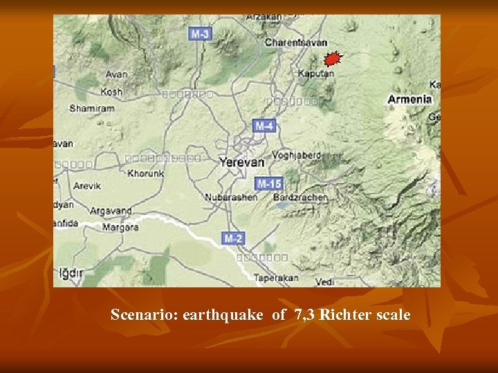 Scenario: earthquake of 7, 3 Richter scale 