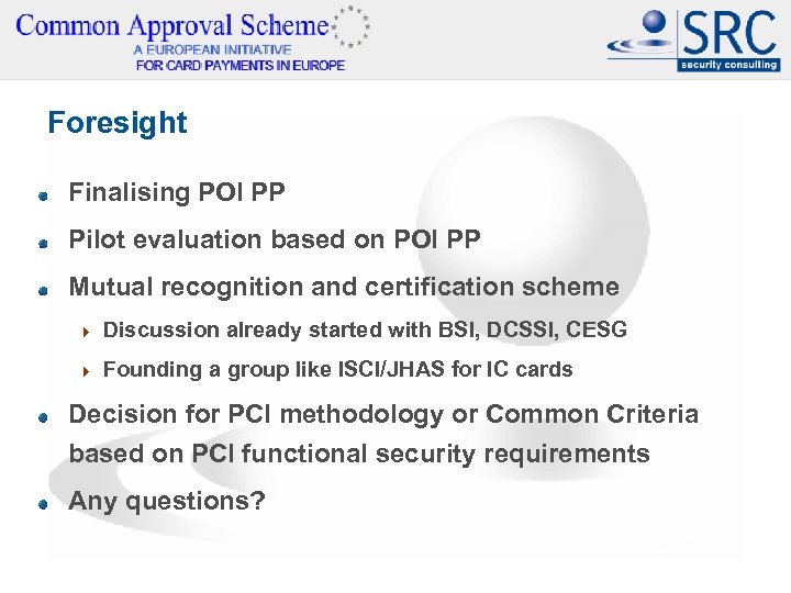 Foresight Finalising POI PP Pilot evaluation based on POI PP Mutual recognition and certification