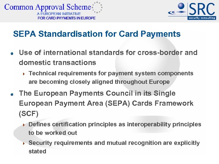 SEPA Standardisation for Card Payments Use of international standards for cross-border and domestic transactions