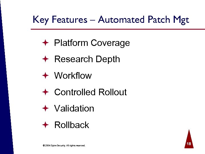 Key Features – Automated Patch Mgt ª Platform Coverage ª Research Depth ª Workflow
