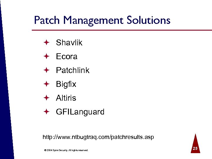 Patch Management Solutions ª Shavlik ª Ecora ª Patchlink ª Bigfix ª Altiris ª