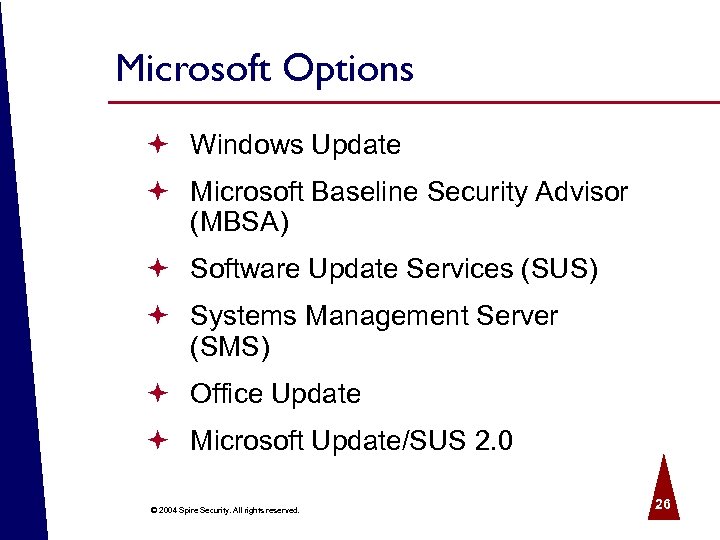 Microsoft Options ª Windows Update ª Microsoft Baseline Security Advisor (MBSA) ª Software Update