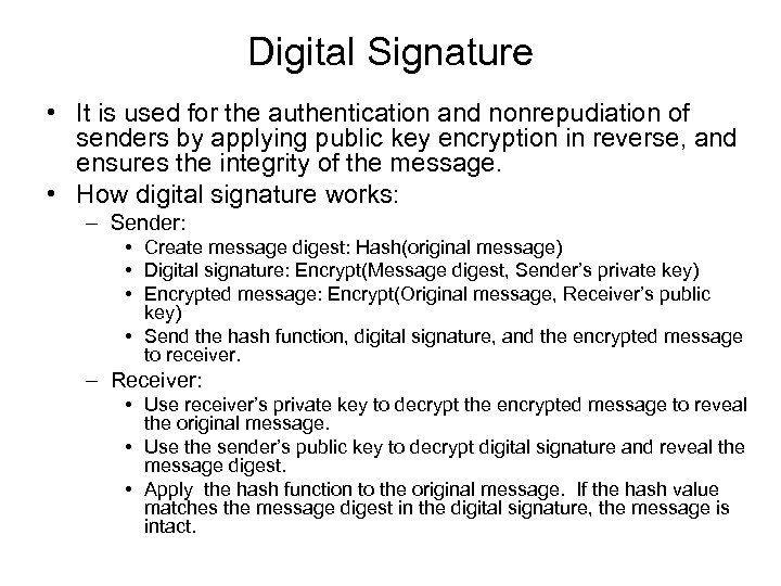 Digital Signature • It is used for the authentication and nonrepudiation of senders by