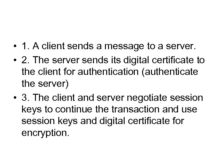  • 1. A client sends a message to a server. • 2. The