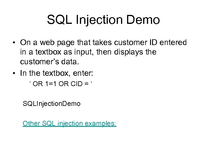 SQL Injection Demo • On a web page that takes customer ID entered in