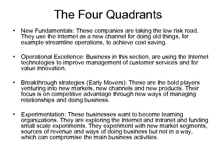 The Four Quadrants • New Fundamentals: These companies are taking the low risk road.
