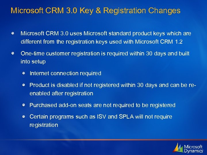 Microsoft CRM 3. 0 Key & Registration Changes Microsoft CRM 3. 0 uses Microsoft