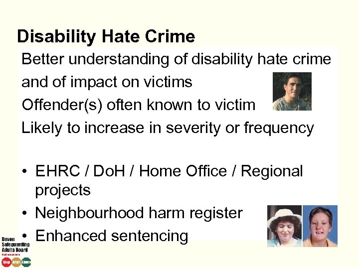 Disability Hate Crime Better understanding of disability hate crime and of impact on victims