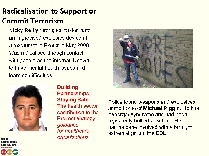 Radicalisation to Support or Commit Terrorism Nicky Reilly attempted to detonate an improvised explosive