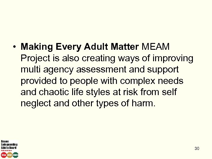  • Making Every Adult Matter MEAM Project is also creating ways of improving