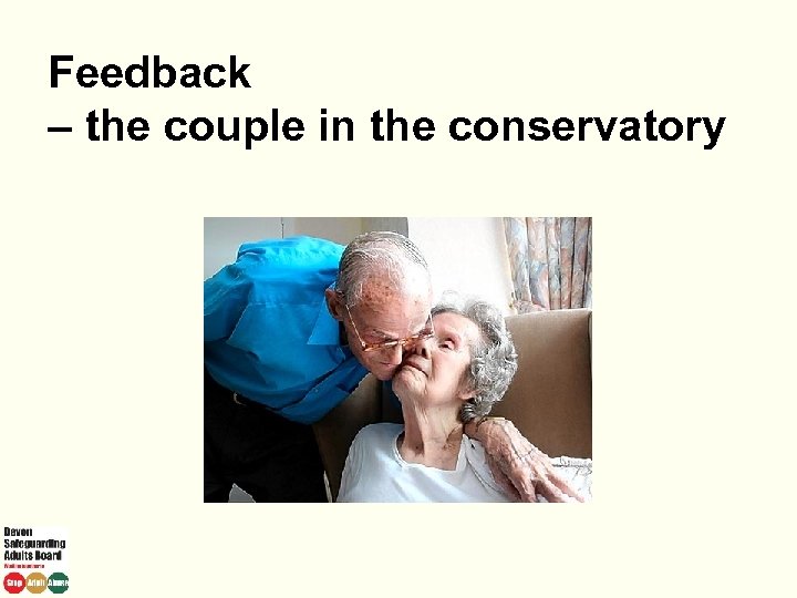 Feedback – the couple in the conservatory 