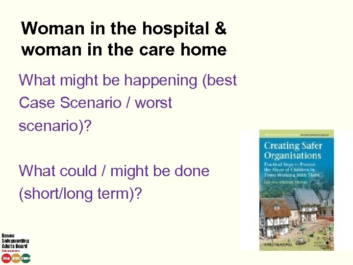 Woman in the hospital & woman in the care home What might be happening