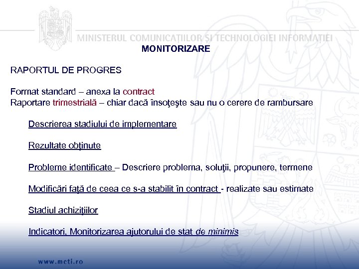 MONITORIZARE RAPORTUL DE PROGRES Format standard – anexa la contract Raportare trimestrială – chiar