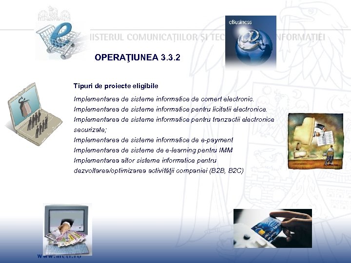 OPERAŢIUNEA 3. 3. 2 Tipuri de proiecte eligibile Implementarea de sisteme informatice de comert