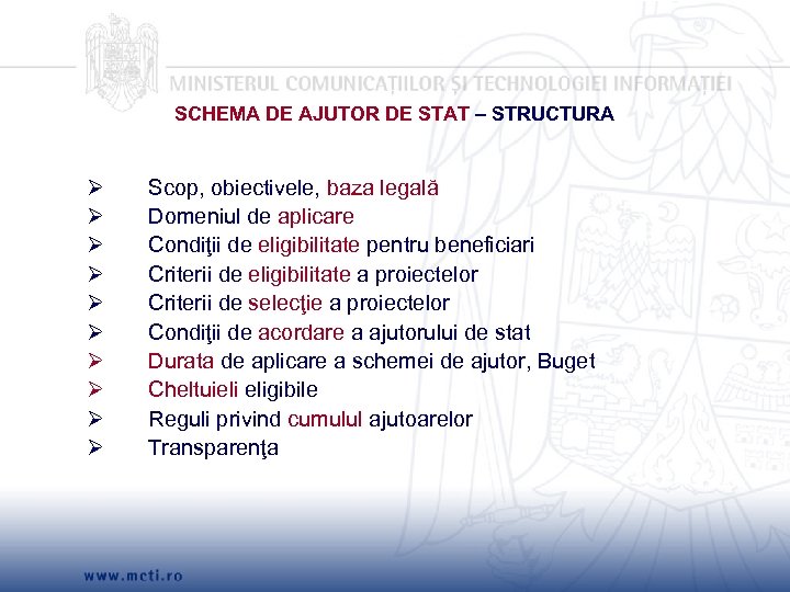 SCHEMA DE AJUTOR DE STAT – STRUCTURA Ø Ø Ø Ø Ø Scop, obiectivele,