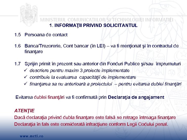 1. INFORMAŢII PRIVIND SOLICITANTUL 1. 5 Persoana de contact 1. 6 Banca/Trezorerie, Cont bancar