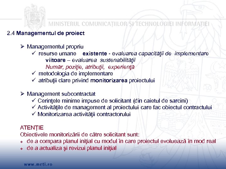 2. 4 Managementul de proiect Ø Managementul propriu resurse umane existente - evaluarea capacităţii