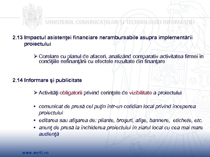 2. 13 Impactul asistenţei financiare nerambursabile asupra implementării proiectului Ø Corelare cu planul de