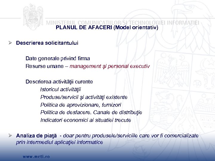 PLANUL DE AFACERI (Model orientativ) Ø Descrierea solicitantului Date generale privind firma Resurse umane