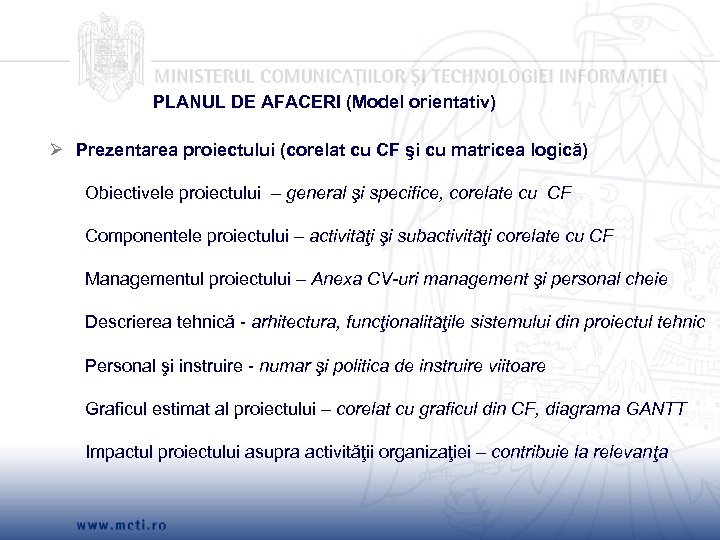 PLANUL DE AFACERI (Model orientativ) Ø Prezentarea proiectului (corelat cu CF şi cu matricea