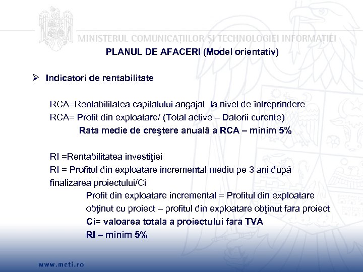 PLANUL DE AFACERI (Model orientativ) Ø Indicatori de rentabilitate RCA=Rentabilitatea capitalului angajat la nivel