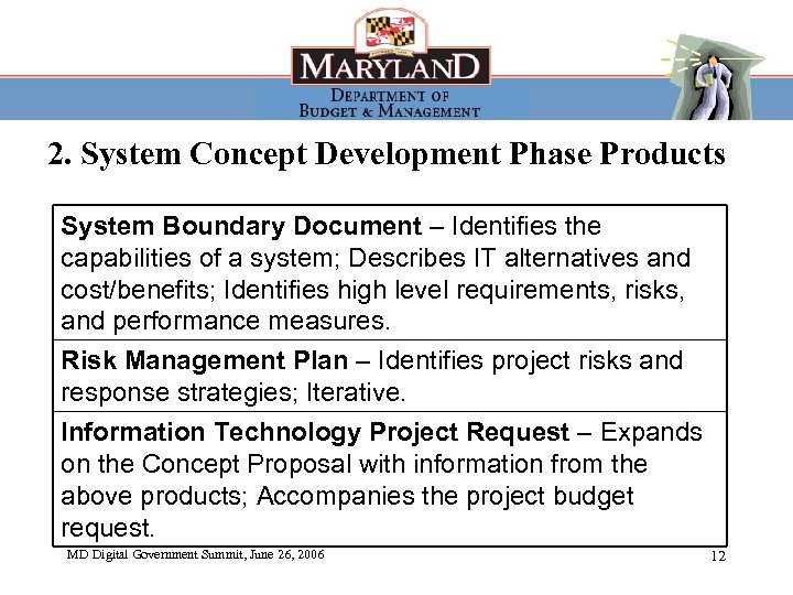 2. System Concept Development Phase Products System Boundary Document – Identifies the capabilities of