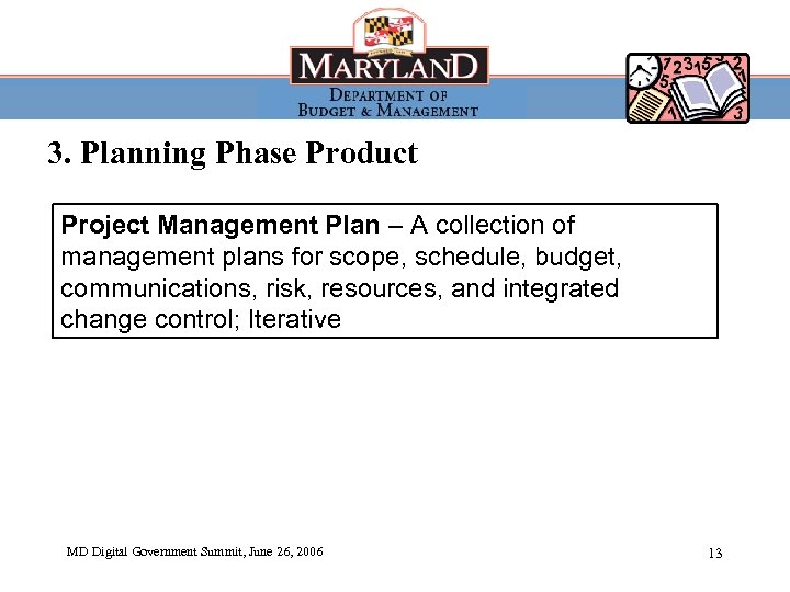 3. Planning Phase Product Project Management Plan – A collection of management plans for