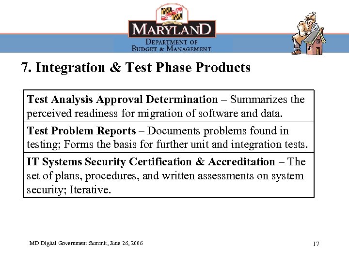 7. Integration & Test Phase Products Test Analysis Approval Determination – Summarizes the perceived