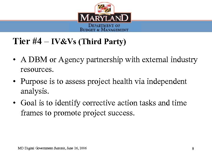 Tier #4 – IV&Vs (Third Party) • A DBM or Agency partnership with external