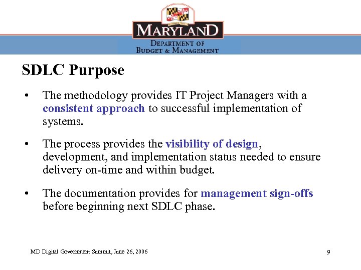 SDLC Purpose • The methodology provides IT Project Managers with a consistent approach to