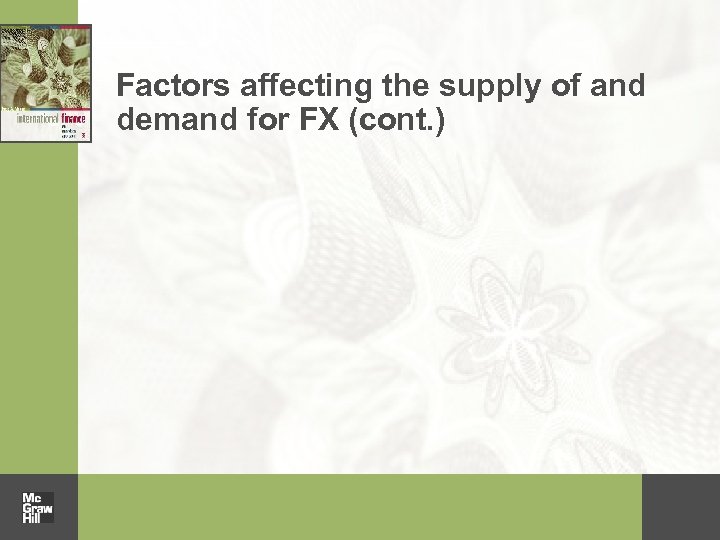 Factors affecting the supply of and demand for FX (cont. ) 