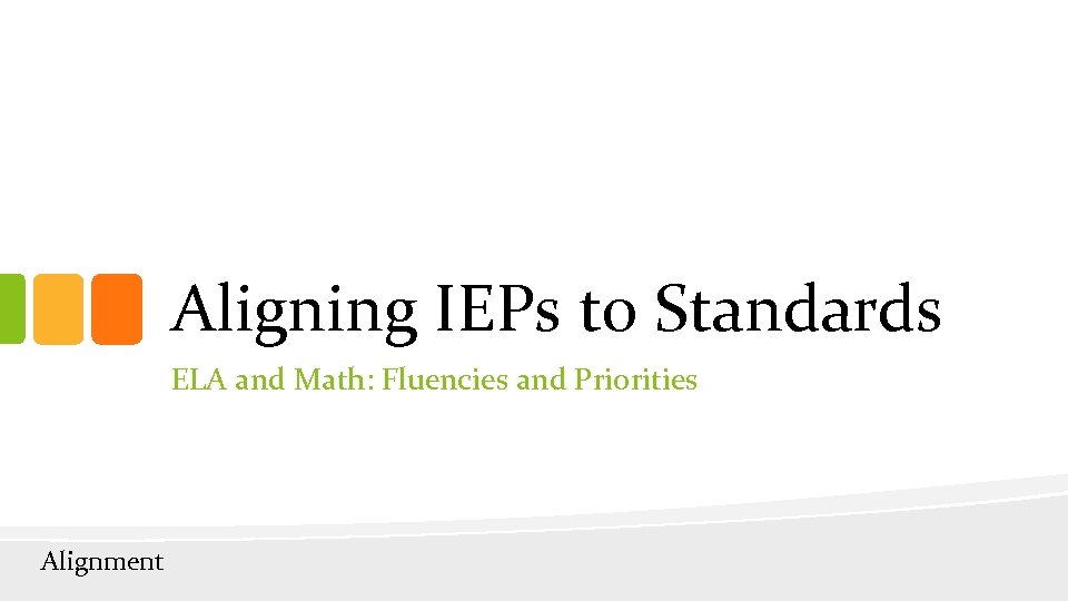 Aligning IEPs to Standards ELA and Math: Fluencies and Priorities Alignment 
