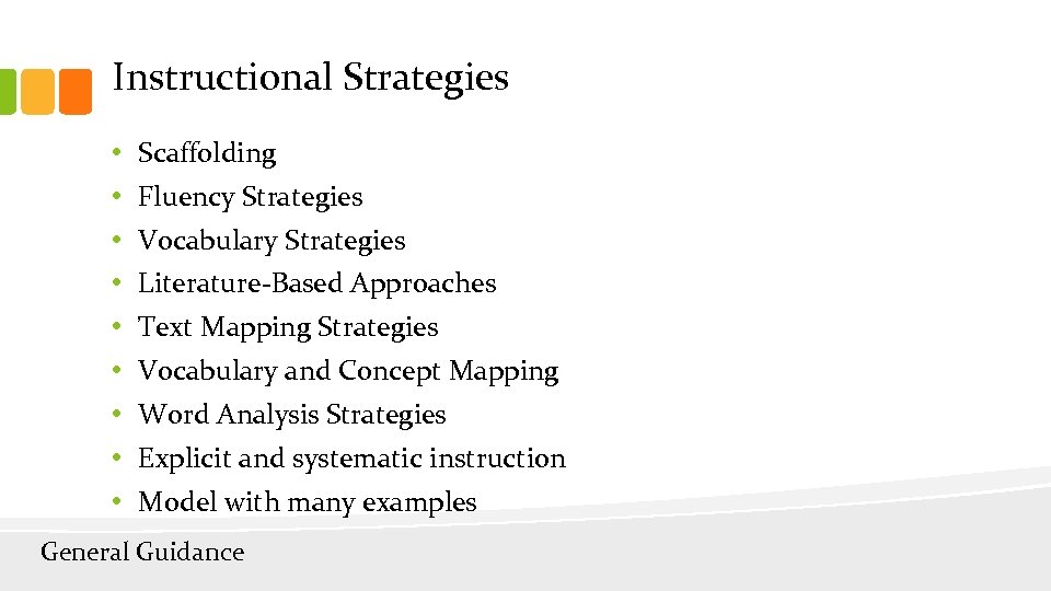 Instructional Strategies • Scaffolding • Fluency Strategies • Vocabulary Strategies • Literature-Based Approaches •