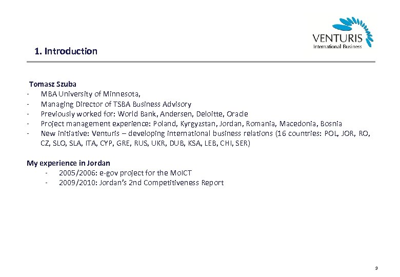 1. Introduction Tomasz Szuba - MBA University of Minnesota, - Managing Director of TSBA