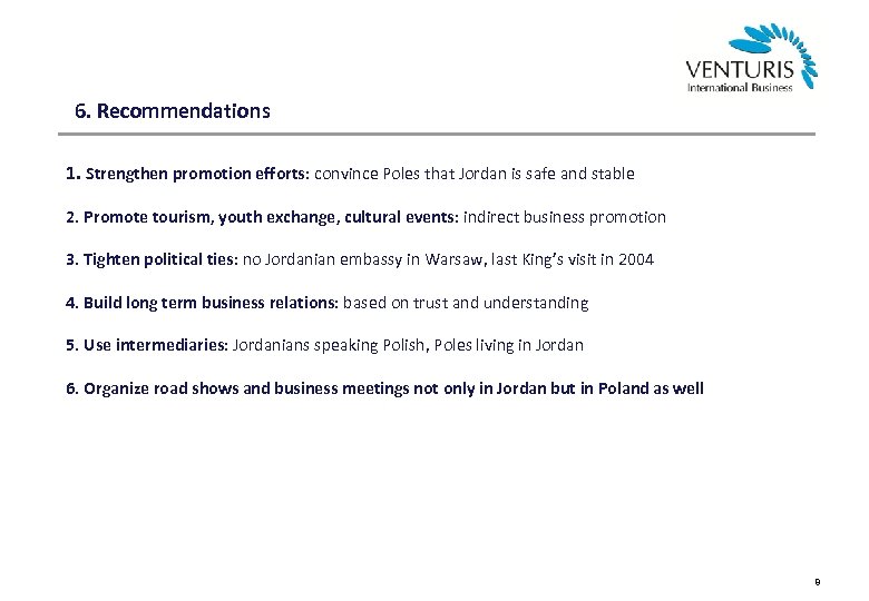 6. Recommendations 1. Strengthen promotion efforts: convince Poles that Jordan is safe and stable