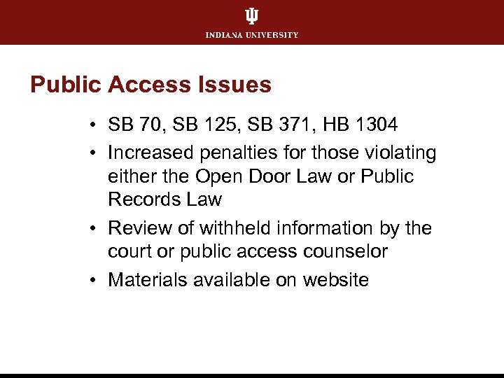 Public Access Issues • SB 70, SB 125, SB 371, HB 1304 • Increased